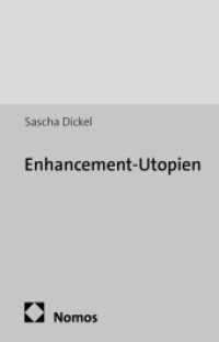 Enhancement-Utopien : Soziologische Analysen zur Konstruktion des Neuen Menschen. Diss. Univ. Bielefeld 2010, überarb. Fassung (Wissenschafts- und Technikforschung 7) （2011. 354 S. 227.0 mm）