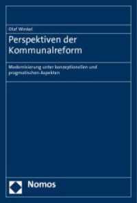 Perspektiven der Kommunalreform : Modernisierung unter konzeptionellen und pragmatischen Aspekten （2011. 130 S. 227.0 mm）