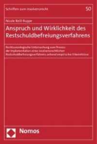 Anspruch und Wirklichkeit des Restschuldbefreiungsverfahrens : Rechtssoziologische Untersuchung zum Prozess der Implementation eines insolvenzrechtlichen Restschuldbefreiungsverfahrens anhand empirischer Erkenntnisse (Schriften zum Insolvenzrecht 50)
