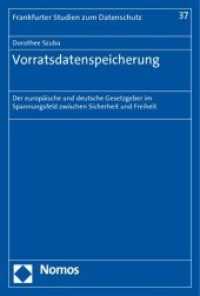 Vorratsdatenspeicherung : Der europäische und deutsche Gesetzgeber im Spannungsfeld zwischen Sicherheit und Freiheit (Frankfurter Studien zum Datenschutz 37) （2011. 323 S. 227.0 mm）