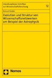 Evolution und Struktur von Wissenschaftsnetzwerken am Beispiel der Astrophysik : Diss. Dtsch Hochschule f. Verwaltungswiss. Speyer 2010 (Interdisziplinäre Schriften zur Wissenschaftsforschung 12) （2011. 200 S. 227.0 mm）