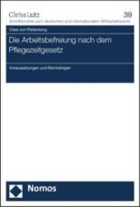 Die Arbeitsbefreiung nach dem Pflegezeitgesetz : Voraussetzungen und Rechtsfolgen (Gleiss Lutz, Schriftenreihe zum deutschen und internationalen Wirtschaftsrecht 39) （2012. 258 S. 227.0 mm）