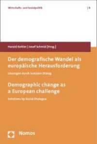 Der demografische Wandel als europäische Herausforderung. Demographic change as a European challenge : Lösungen durch Sozialen Dialog; Solutions by Social Dialogue (Wirtschafts- und Sozialpolitik 8) （2012. 232 S. 227.0 mm）