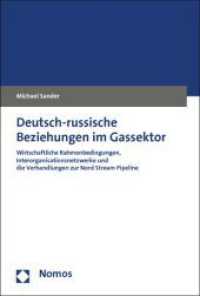 Deutsch-russische Beziehungen im Gassektor : Wirtschaftliche Rahmenbedingungen, Interorganisationsnetzwerke und die Verhandlungen zur Nord Stream Pipeline （2012. 264 S. 227.0 mm）