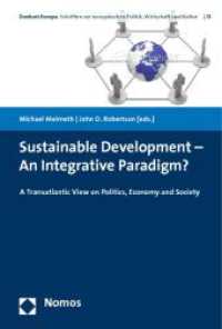 Sustainable Development - An Integrative Paradigm? : A Transatlantic View on Politics, Economy and Society (Denkart Europa | Mindset Europe 15) （2011. 176 S. 227 mm）
