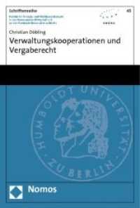 Verwaltungskooperationen und Vergaberecht (Schriftenreihe Institut für Energie- und Wettbewerbsrecht in der Kommunalen Wirtschaft e.V. (EWeRK) an) （2011. 424 S. 227.0 mm）