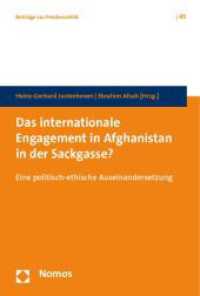 Das internationale Engagement in Afghanistan in der Sackgasse? : Eine politisch-ethische Auseinandersetzung (Beiträge zur Friedensethik 45) （2011. 182 S. 227 mm）