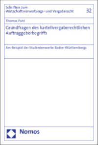 Grundfragen des kartellvergaberechtlichen Auftraggeberbegriffs : Am Beispiel der Studentenwerke Baden-Württembergs (Schriften zum Vergaberecht 32) （2011. 251 S. 227.0 mm）