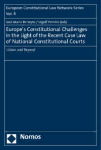 Europe's Constitutional Challenges in the Light of the Recent Case Law of National Constitutional Courts : Lisbon and Beyond (European Constitutional Law Network-Series 8) （2011. 415 S. 22.7 cm）