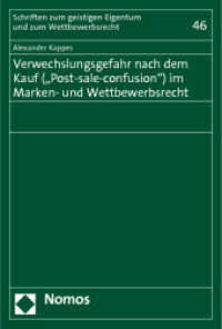 Verwechslungsgefahr nach dem Kauf ("Post-sale-confusion") im Marken- und Wettbewerbsrecht (Schriften zum geistigen Eigentum und zum Wettbewerbsrecht 46) （2011. 182 S. 227.0 mm）