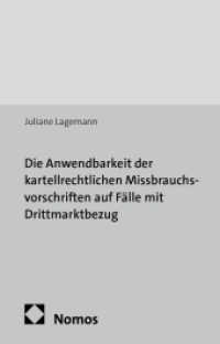 Die Anwendbarkeit der kartellrechtlichen Missbrauchsvorschriften auf Fälle mit Drittmarktbezug : Eine Untersuchung zu §§ 19, 20 GWB und Art. 102 AEUV (Wirtschaftsrecht und Wirtschaftspolitik 257) （2013. 396 S. 227.0 mm）