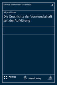 Die Geschichte der Vormundschaft seit der Aufklärung (Schriften zum Familien- und Erbrecht 4) （2011. 243 S. 227.0 mm）