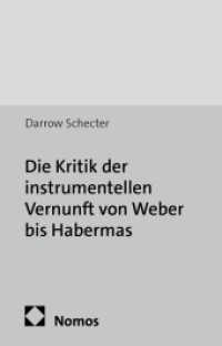 Die Kritik der instrumentellen Vernunft von Weber bis Habermas (Studien zur Politischen Soziologie. Studies on Political Sociology 16) （2013. 262 S. 227.0 mm）