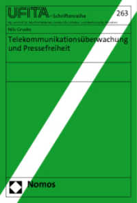 Telekommunikationsüberwachung und Pressefreiheit (UFITA-Schriftenreihe des Archivs für Medienrecht und Medienwissenschaft 263) （2011. 260 S. 227.0 mm）