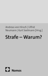 Strafe - Warum? : Gegenwärtige Strafbegründungen im Lichte von Hegels Straftheorie (Studien zur Strafrechtstheorie und Strafrechtsethik 2) （2011. 234 S. 227.0 mm）