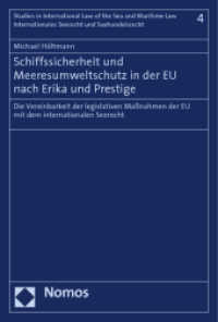 Schiffssicherheit und Meeresumweltschutz in der EU nach Erika und Prestige (Studies in International Law of the Sea and Maritime Law - Internationales Seerecht und Seehandelsrecht) （2012. 266 S. 227.0 mm）