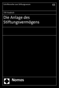 Die Anlage des Stiftungsvermögens (Schriftenreihe zum Stiftungswesen 43) （2012. 285 S. 227.0 mm）