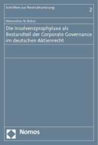 Die Insolvenzprophylaxe als Bestandteil der Corporate Governance im deutschen Aktienrecht (Schriften zur Restrukturierung 2) （2011. 261 S. 227.0 mm）
