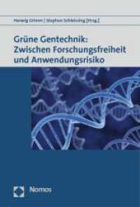 Grüne Gentechnik: Zwischen Forschungsfreiheit und Anwendungsrisiko （2012. 444 S. 227.0 mm）