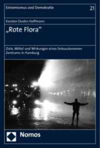 "Rote Flora" : Ziele, Mittel und Wirkungen eines linksautonomen Zentrums in Hamburg (Extremismus und Demokratie 21) （2011. 402 S. 227.0 mm）