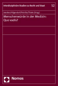 Menschenwürde in der Medizin: Quo vadis? (Interdisziplinäre Studien zu Recht und Staat 52) （2012. 489 S. 227 mm）