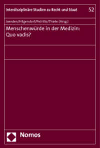 Menschenwürde in der Medizin: Quo vadis? (Interdisziplinäre Studien zu Recht und Staat 52) （2012. 489 S. 227.0 mm）