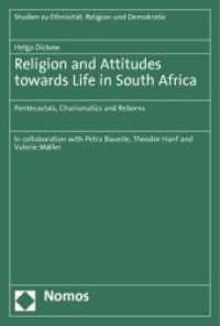 Religion and Attitudes towards Life in South Africa : Pentecostals, Charismatics and Reborns (Studien zu Ethnizität, Religion und Demokratie 13) （2012. 214 S. 227.0 mm）