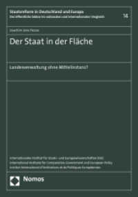 Der Staat in der Fläche : Landesverwaltung ohne Mittelinstanz? (Staatsreform in Deutschland und Europa 14) （2011. 269 S. 297 mm）