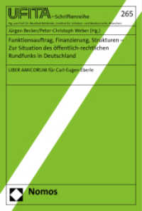 Funktionsauftrag, Finanzierung, Strukturen : Zur Situation des öffentlich-rechtlichen Rundfunks in Deutschland. LIBER AMICORUM für Carl-Eugen Eberle (UFITA-Schriftenreihe des Archivs für Medienrecht und Medienwissenschaft 265) （2012. 289 S. 227.0 mm）
