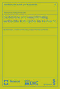 Gestohlene und unrechtmäßig verbrachte Kulturgüter im Kaufrecht : Nationales, internationales und Einheitskaufrecht (Schriften zum Kunst- und Kulturrecht 11) （2012. 432 S. 227 mm）
