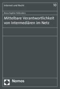 Mittelbare Verantwortlichkeit von Intermediären im Netz (Internet und Recht 10) （2012. 353 S. 227.0 mm）