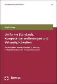Uniforme Standards, Kompetenzerweiterungen und Vetomöglichkeiten : Das Politikfeld innere Sicherheit in den USA, in Deutschland und der Europäischen Union (Schriften zum Föderalismus 2) （2012. 219 S. 227.0 mm）