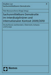 Sachunmittelbare Demokratie im interdisziplinären und internationalen Kontext 2009/2010 : Deutschland, Liechtenstein, Österreich, Schweiz und Europa (Studien zur Sachunmittelbaren Demokratie 9) （2011. 246 S. 227.0 mm）