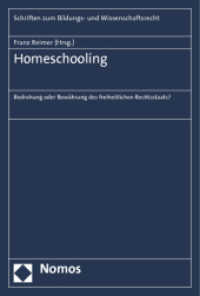 Homeschooling : Bedrohung oder Bewährung des freiheitlichen Rechtsstaats? (Schriften zum Bildungs- und Wissenschaftsrecht 13) （2012. 135 S. 227.0 mm）