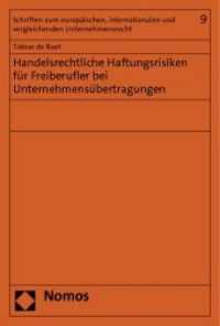 Handelsrechtliche Haftungsrisiken für Freiberufler bei Unternehmensübertragungen (Schriften zum europäischen, internationalen und vergleichenden Unternehmensrecht 9) （2012. 198 S. 227.0 mm）