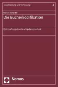 Die Bücherkodifikation : Untersuchung einer Gesetzgebungstechnik (Gesetzgebung und Verfassung 4) （2012. 258 S. 227.0 mm）