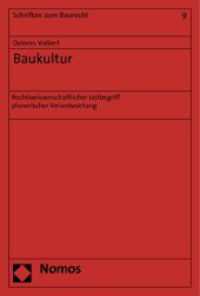 Baukultur : Rechtswissenschaftlicher Leitbegriff planerischer Verantwortung (Schriften zum Baurecht 9) （2012. 306 S. 227.0 mm）