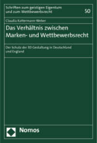 Das Verhältnis zwischen Marken- und Wettbewerbsrecht : Der Schutz der 3D Gestaltung in Deutschland und England (Schriften zum geistigen Eigentum und zum Wettbewerbsrecht 50) （2012. 318 S. 227.0 mm）