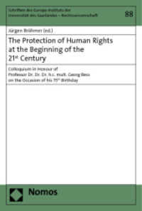 The Protection of Human Rights at the Beginning of the 21st Century (Schriften des Europa-Instituts der Universität des Saarlandes - Rechtswissenschaft 88) （2012. 253 S. 227.0 mm）