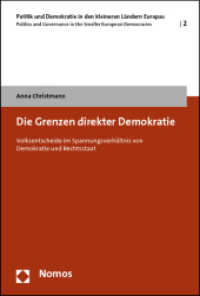 Die Grenzen direkter Demokratie : Volksentscheide im Spannungsverhältnis von Demokratie und Rechtsstaat. Diss. Univ. Bern 2011 (Politik und Demokratie in den kleineren Ländern Europas | Politics and Governance in the Smaller Europe) （1. Aufl. 2012. 291 S. 227.0 mm）