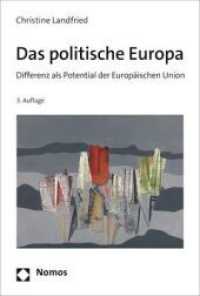 Das politische Europa : Differenz als Potential der Europäischen Union （3. Aufl. 2020. 354 S. 23 cm）