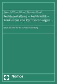Rechtsgestaltung - Rechtskritik - Konkurrenz von Rechtsordnungen ... : Neue Akzente für die Juristenausbildung （2012. 570 S. 227.0 mm）