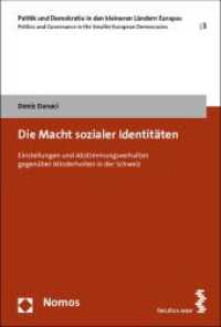 Die Macht sozialer Identitäten : Einstellungen und Abstimmungsverhalten gegenüber Minderheiten in der Schweiz (Politik und Demokratie in den kleineren Ländern Europas | Politics and Governance in the Smaller Europe) （2012. 194 S. 227.0 mm）