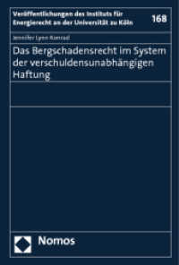 Das Bergschadensrecht im System der verschuldensunabhängigen Haftung (Veröffentlichungen zum deutschen und europäischen Energierecht 168) （2012. 259 S. 227.0 mm）