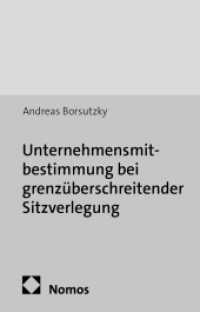 Unternehmensmitbestimmung bei grenzüberschreitender Sitzverlegung (Rostocker Arbeiten zum Internationalen Recht 14) （2014. 301 S. 227.0 mm）
