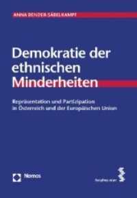 Demokratie der ethnischen Minderheiten : Repräsentation und Partizipation in Österreich und der Europäischen Union (Schriften zum Internationalen und Vergleichenden Öffentlichen Recht 16) （2012. 223 S. 205 mm）