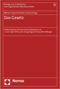 Das Gesetz : Fünftes Deutsch-Taiwanesisches Kolloquium am 1. und 2. April 2011 an der Georg-August-Universität Göttingen (Beiträge zum ausländischen und vergleichenden öffentlichen Recht 31) （2012. 249 S. 227.0 mm）