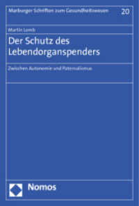 Der Schutz des Lebendorganspenders : Zwischen Autonomie und Paternalismus (Marburger Schriften zum Gesundheitswesen 20) （2012. 238 S. 227.0 mm）
