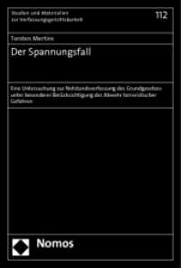 Der Spannungsfall : Eine Untersuchung zur Notstandsverfassung des Grundgesetzes unter besonderer Berücksichtigung der Abwehr terroristischer Gefahren (Studien und Materialien zur Verfassungsgerichtsbarkeit 112) （2013. 206 S. 227.0 mm）