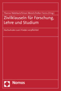 Zivilklauseln für Forschung, Lehre und Studium : Hochschulen zum Frieden verpflichtet (Theodor-Eschenburg-Vorlesungen) （2012. 344 S. 227.0 mm）